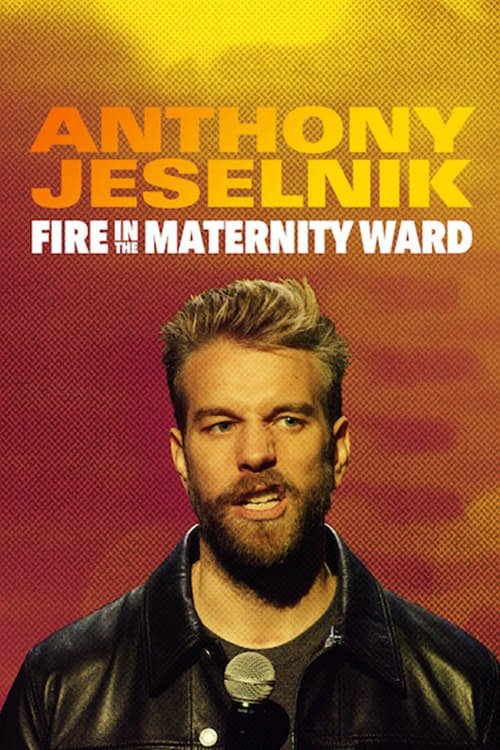 Anthony Jeselnik: Fire in the Maternity Ward постер
