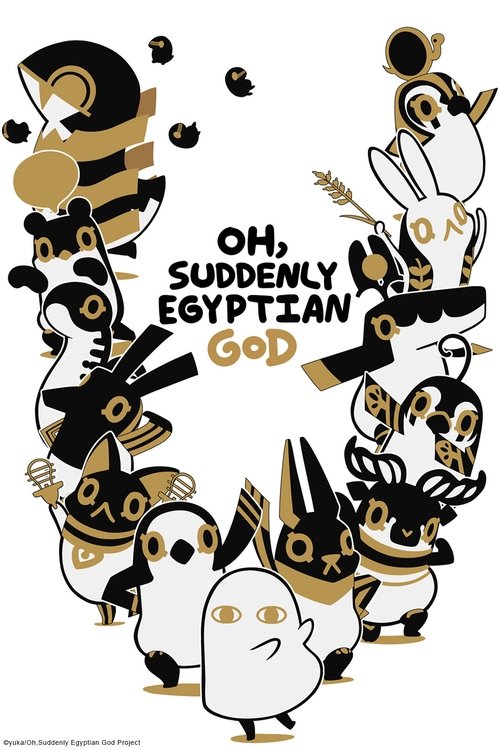 Oh, Suddenly Egyptian God постер