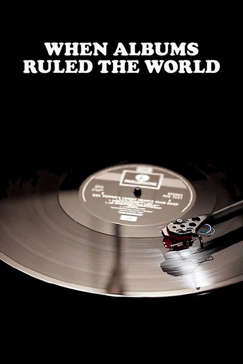 When Albums Ruled the World постер