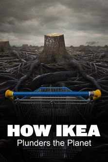How Ikea Plunders the Planet постер