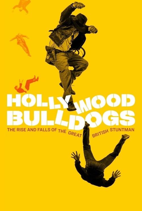 Hollywood Bulldogs: The Rise and Falls of the Great British Stuntman постер