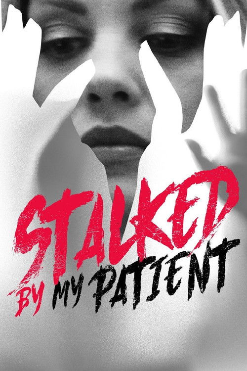 Stalked by My Patient постер