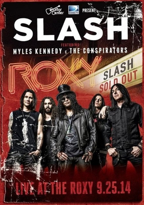 Slash feat Myles Kennedy & The Conspirators : Live At The Roxy постер