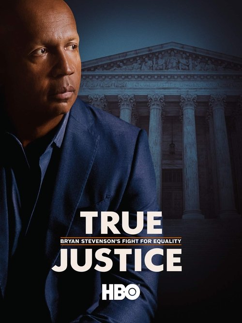 True Justice: Bryan Stevenson's Fight for Equality постер
