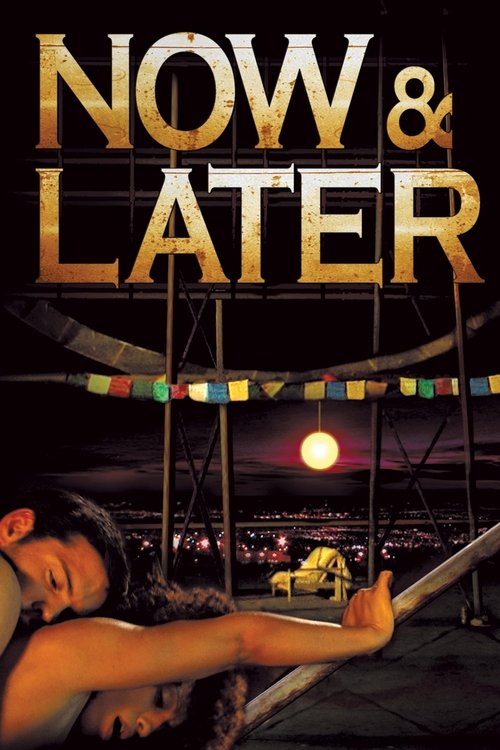 Now & Later постер