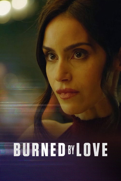 Burned by Love постер