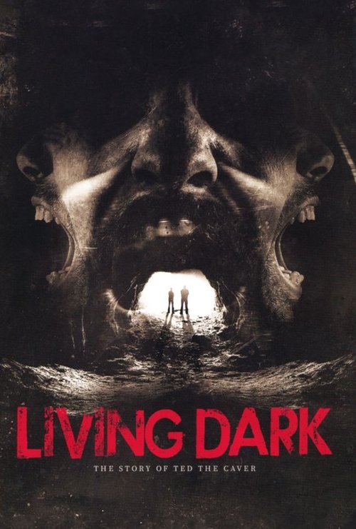 Living Dark: The Story of Ted the Caver постер