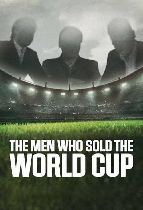 The Men Who Sold The World Cup постер