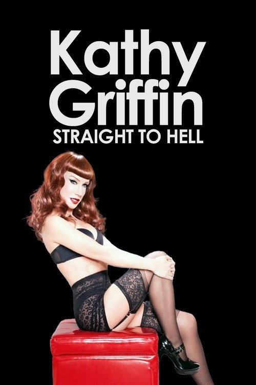 Kathy Griffin: Straight to Hell постер