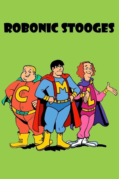 The Robonic Stooges постер