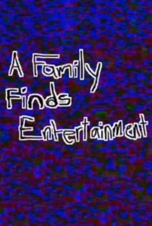 A Family Finds Entertainment постер