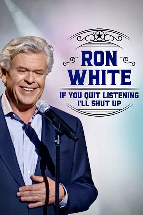 Ron White: If You Quit Listening, I'll Shut Up постер