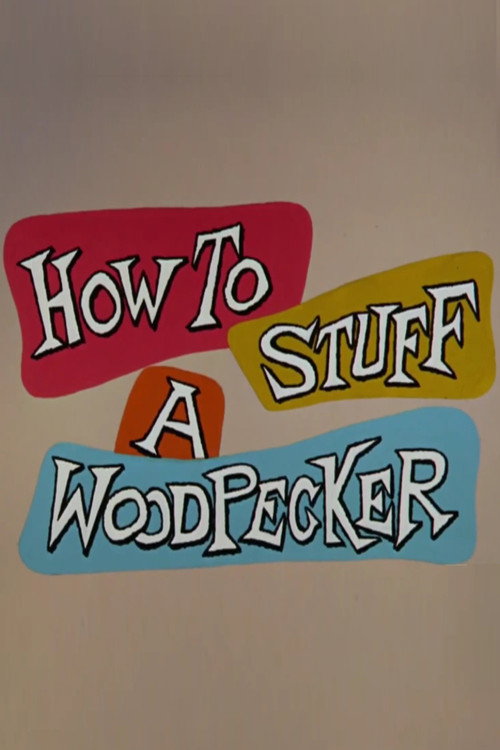 How to Stuff a Woodpecker постер