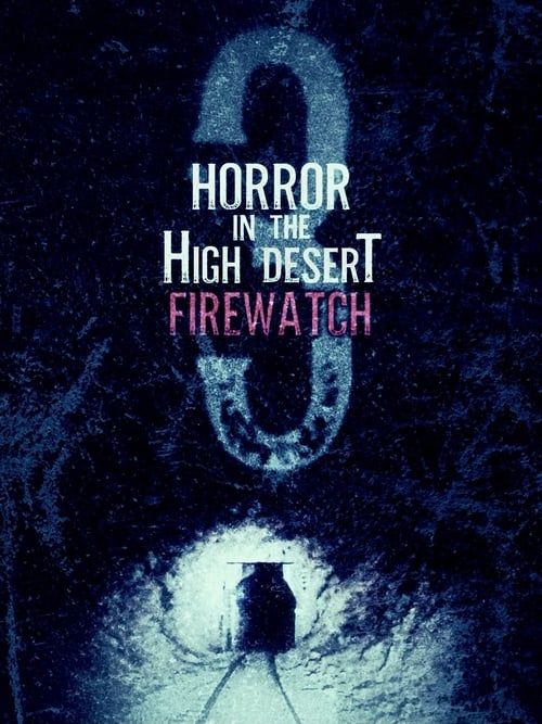 Horror in the High Desert 3: Firewatch постер
