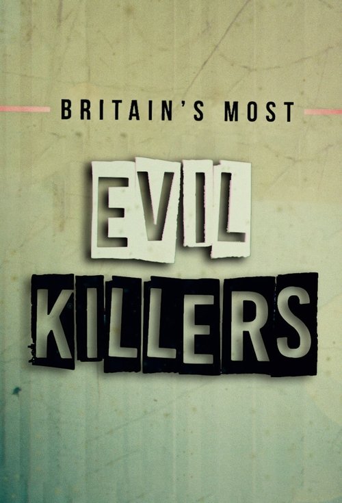 Britain's Most Evil Killers постер