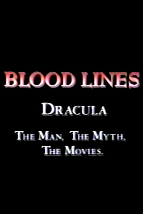 Blood Lines: Dracula - The Man. The Myth. The Movies. постер