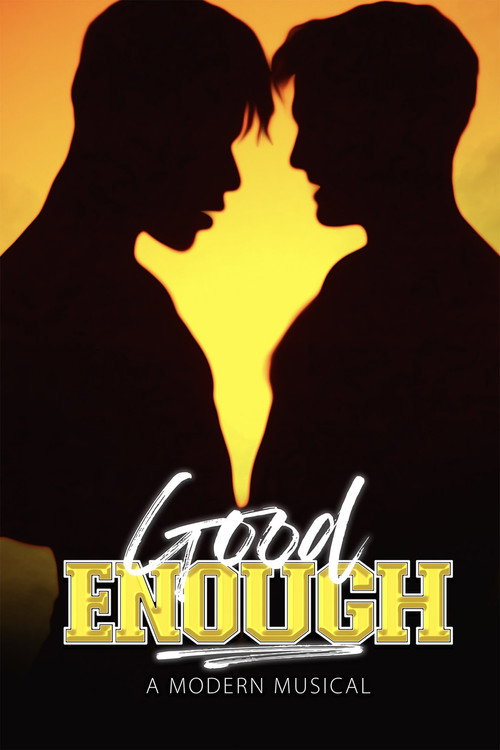 Good Enough: A Modern Musical постер