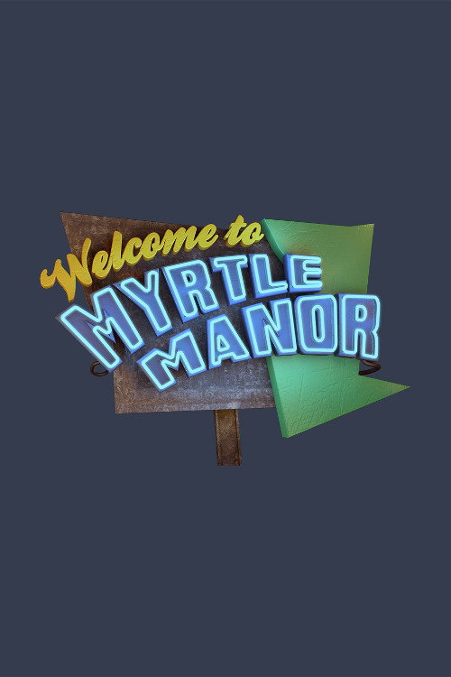 Welcome to Myrtle Manor постер