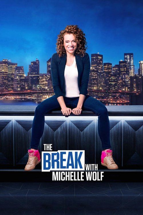 The Break with Michelle Wolf постер