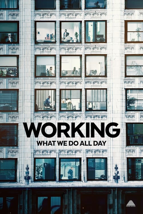 Working: What We Do All Day постер