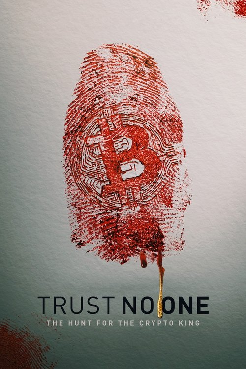 Trust No One: The Hunt for the Crypto King постер