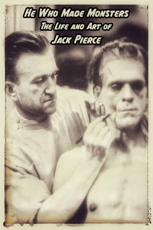 He Who Made Monsters: The Life and Art of Jack Pierce постер