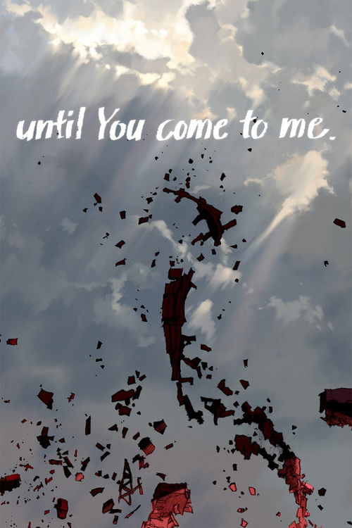 until You come to me. постер