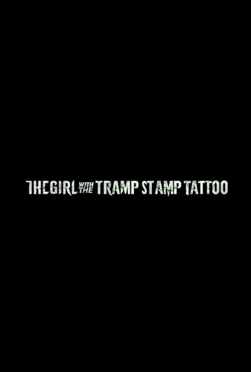 The Girl with the Tramp Stamp Tattoo постер