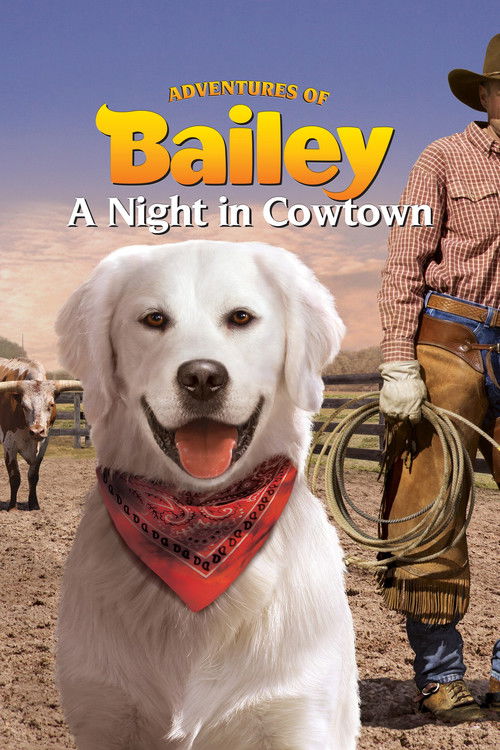 Adventures of Bailey: A Night in Cowtown постер