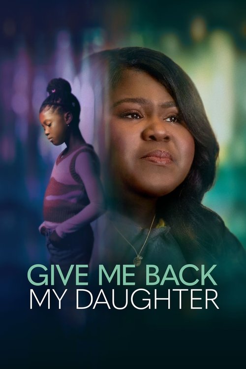 Give Me Back My Daughter постер