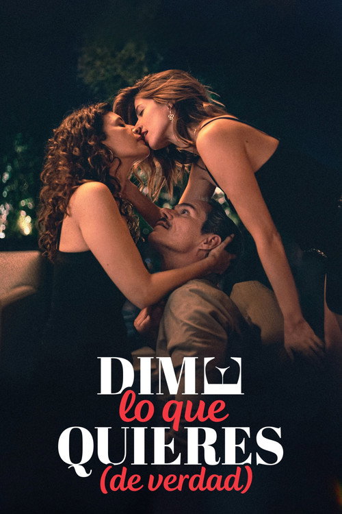 Dime lo que quieres (de verdad) постер