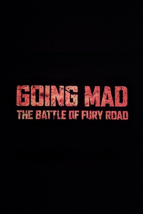 Going Mad: The Battle of Fury Road постер