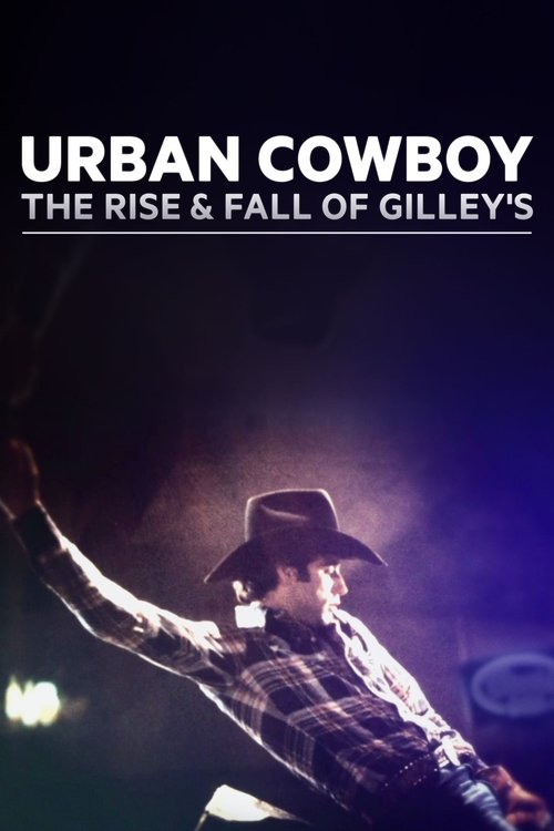 Urban Cowboy: The Rise and Fall of Gilley's постер