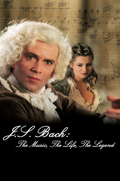 J.S. Bach: The Music, The Life, The Legend постер