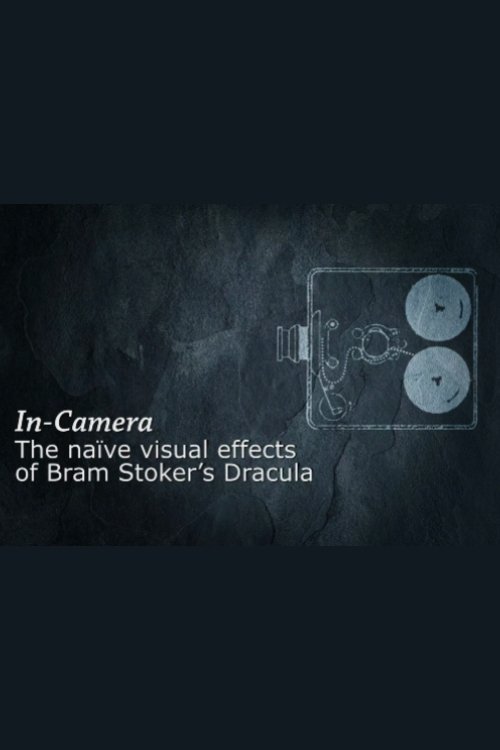 In Camera: The Naïve Visual Effects of 'Bram Stoker's Dracula' постер