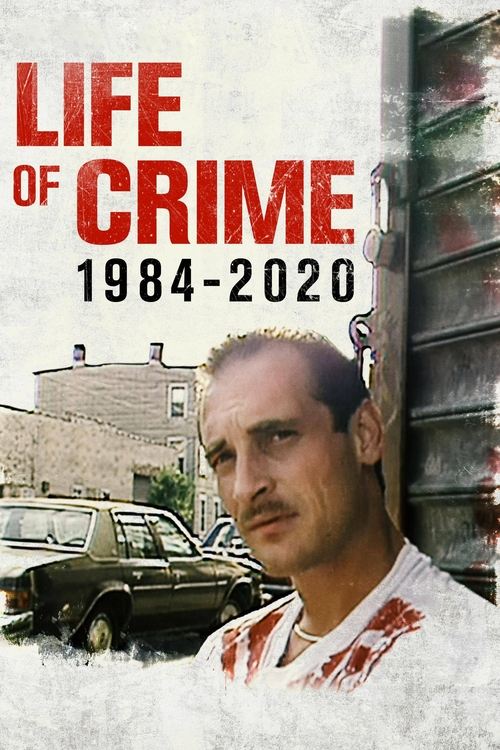 Life of Crime: 1984-2020 постер