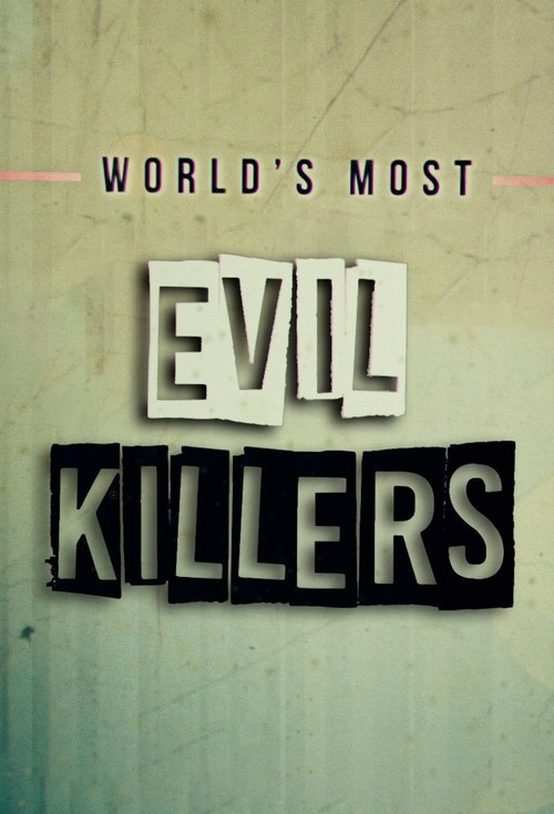 World's Most Evil Killers постер