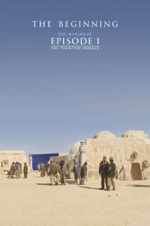The Beginning: Making Episode I постер
