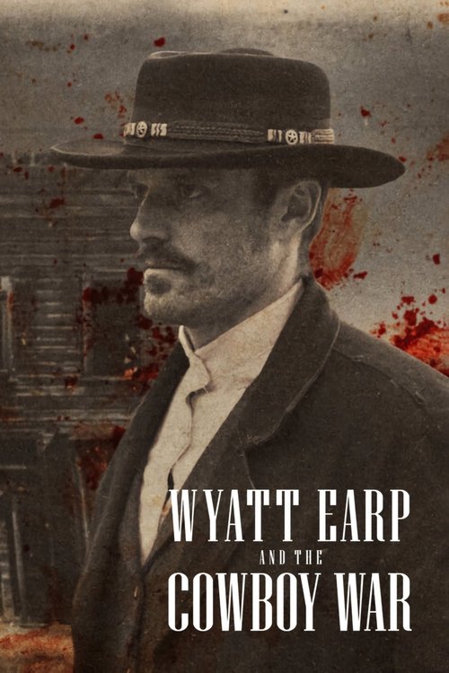 Wyatt Earp and the Cowboy War постер