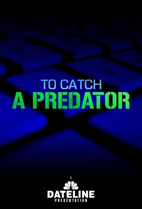 To Catch a Predator постер
