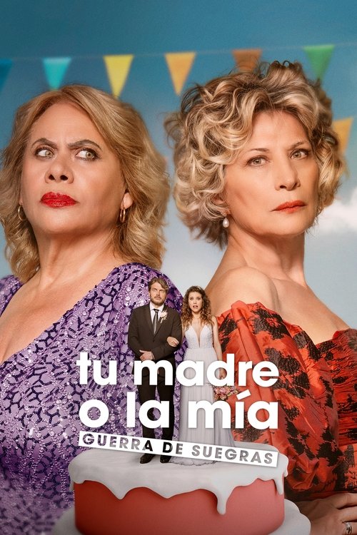 Tu madre o la mía: Guerra de suegras постер
