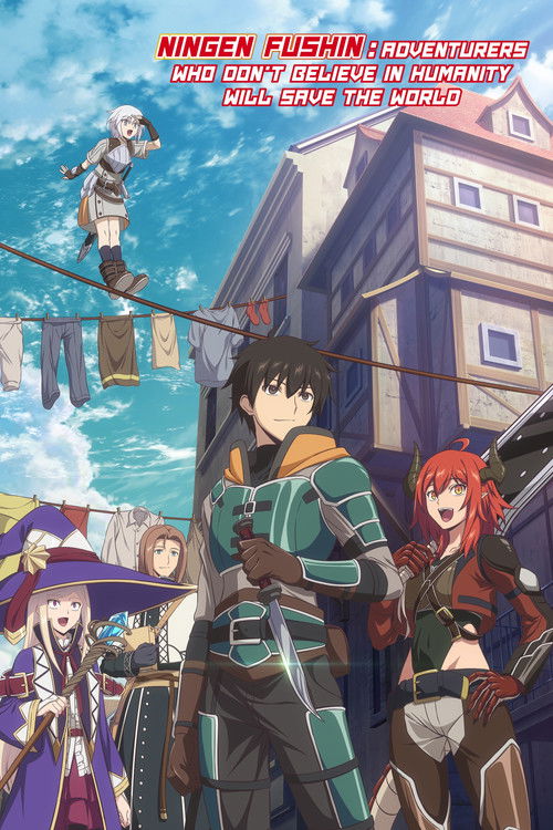 Ningen Fushin: Adventurers Who Don't Believe in Humanity Will Save the World постер