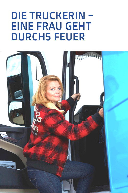 Die Truckerin - Eine Frau geht durchs Feuer постер