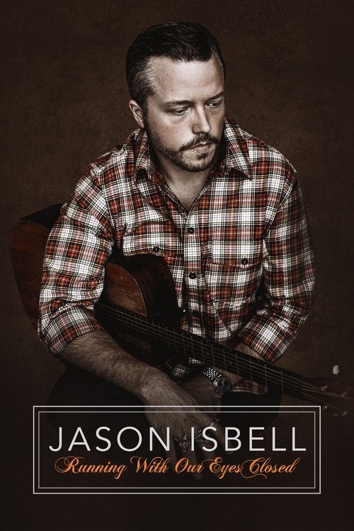 Jason Isbell: Running With Our Eyes Closed постер