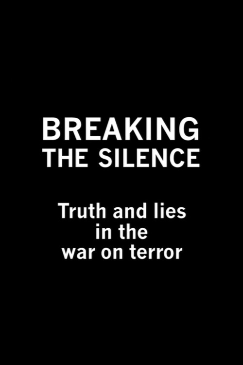 Breaking the Silence: Truth and Lies in the War on Terror постер