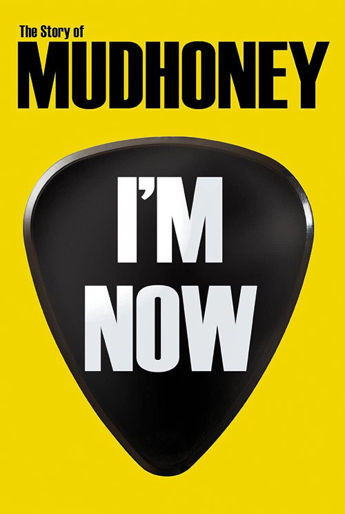 I'm Now: The Story of Mudhoney постер