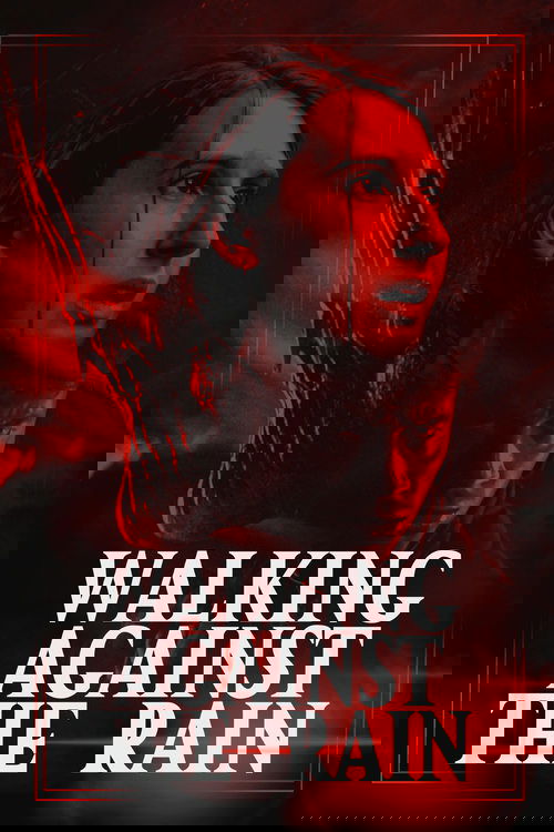 Walking Against the Rain постер