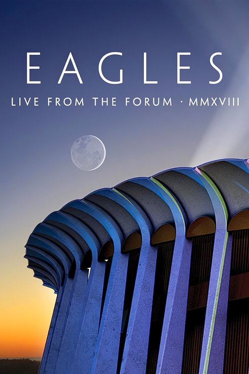 Eagles - Live from the Forum MMXVIII постер