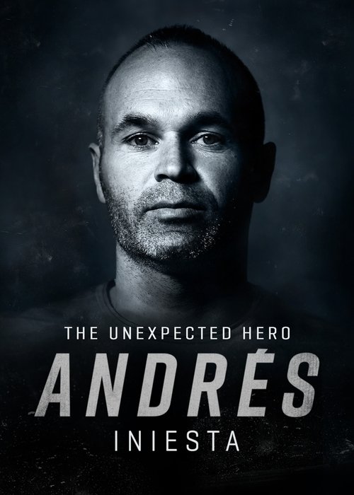 Andrés Iniesta: The Unexpected Hero постер