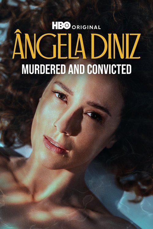 Ângela Diniz: Assassinada e Condenada постер